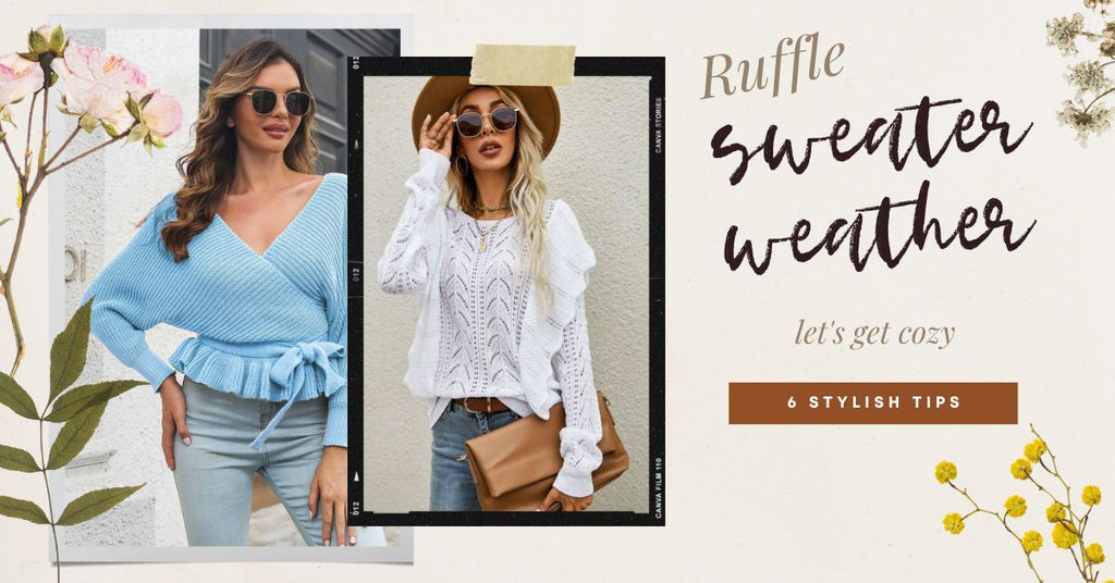 6 stylish tips on wearing a ruffled sweater